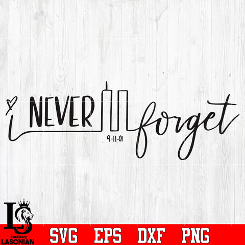 Never forget 9 11 01 svg eps png dxf file