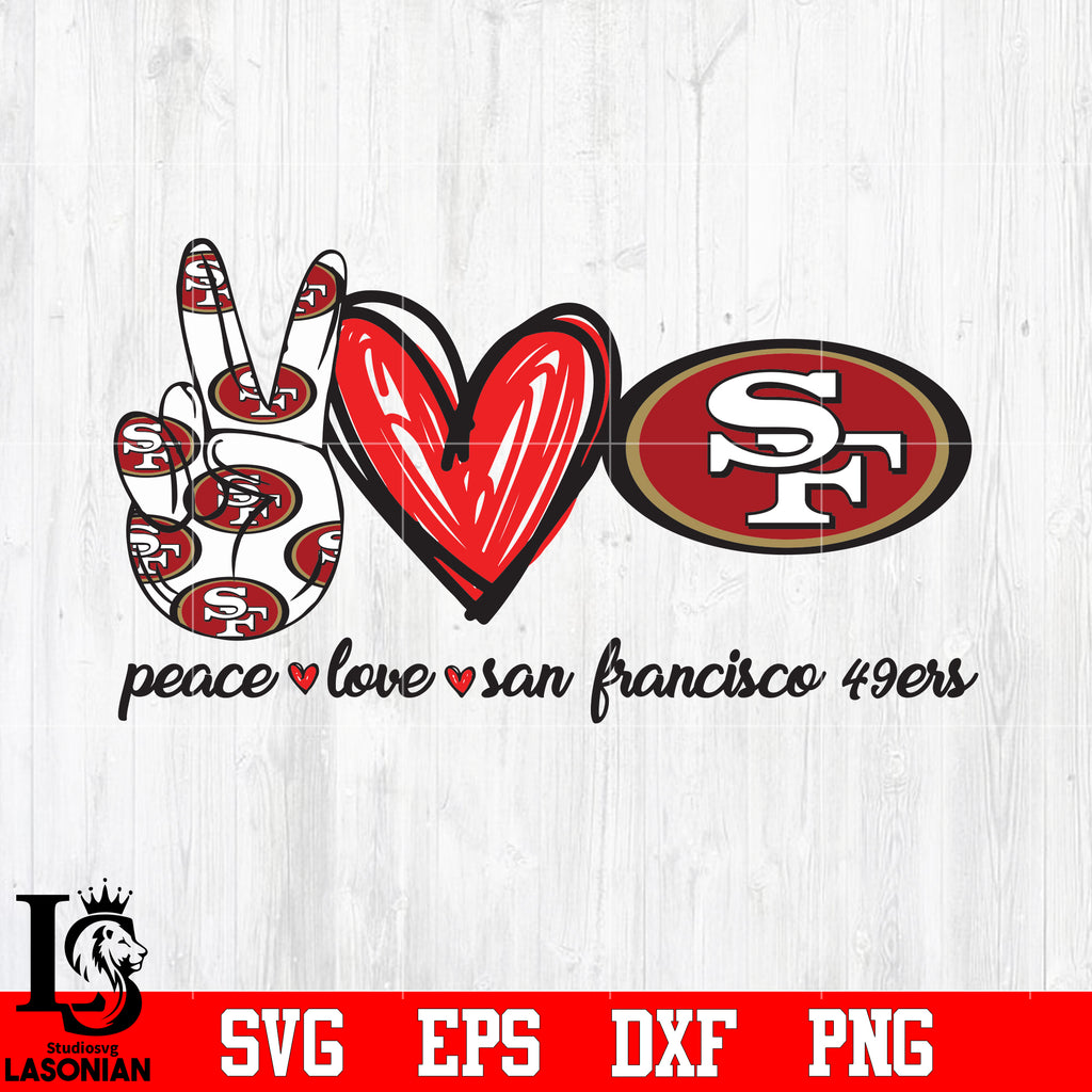 Peace Love San Francisco 49ers svg eps dxf png file – lasoniansvg
