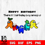 There is Birthday Boy Among Us svg dxf eps png file