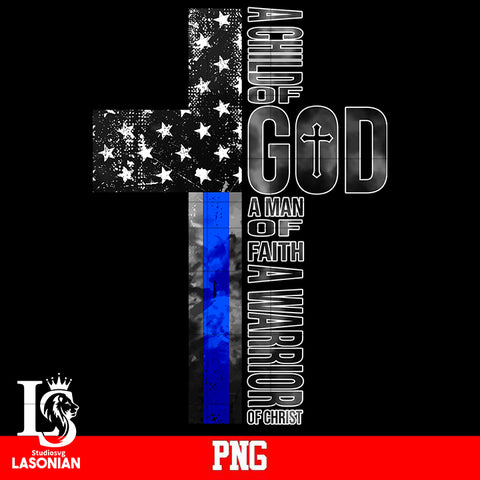 a child of god a man of faith a warrior of christ png file – lasoniansvg