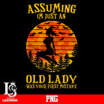 assuming im just an old lady was your first mistake png file