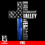 even though i walk through the darkest valley i will fear no evil psalms 23 4 png file