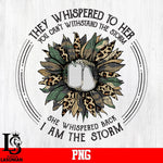 they whispered to her you can't withstand the storm she whispered back i am the storm png file