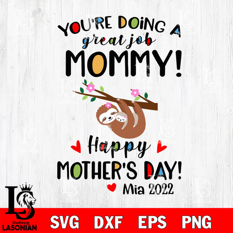 you are doing a great job, mommy happy 1st mother's day! Svg Dxf Eps Png file